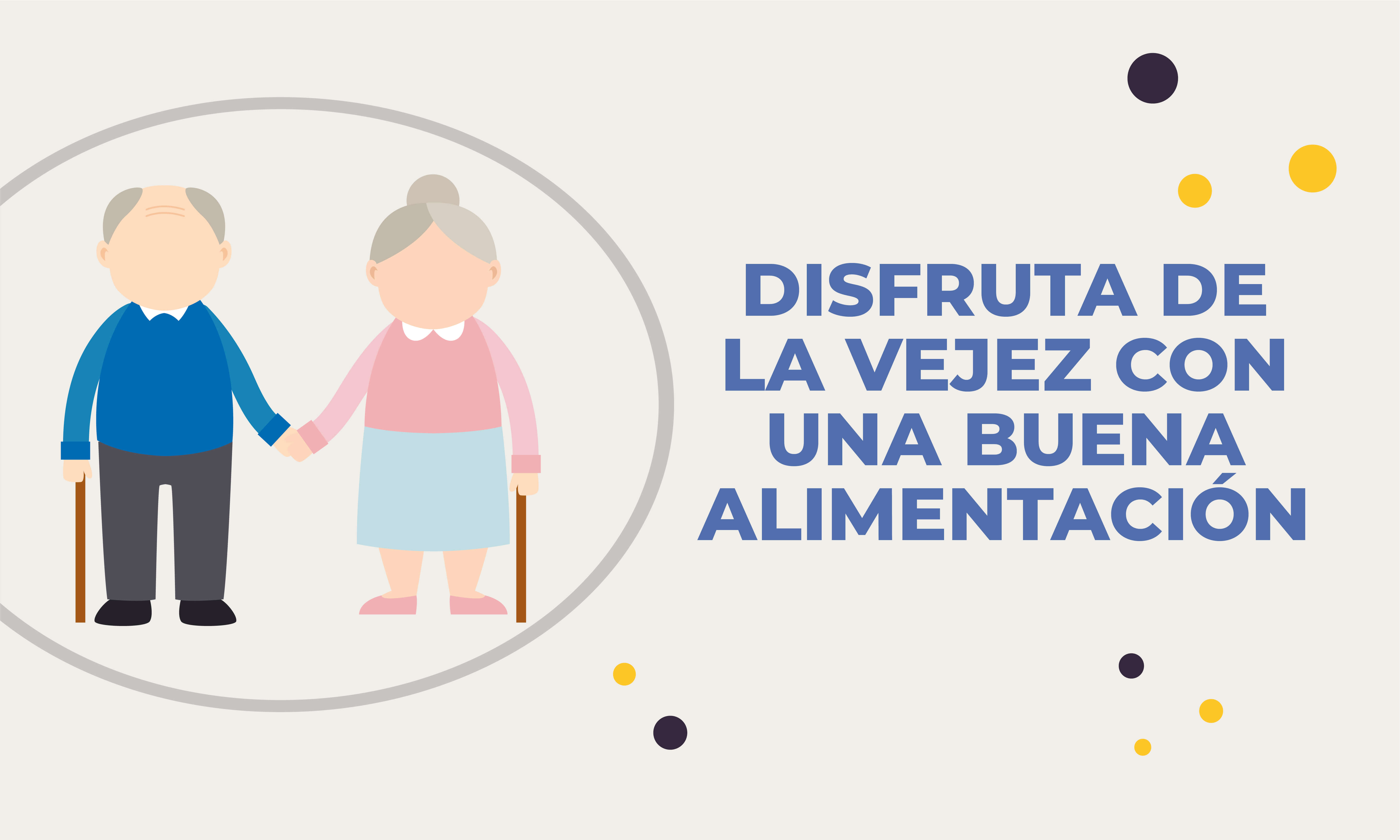 Disfruta de la vejez con una buena alimentación